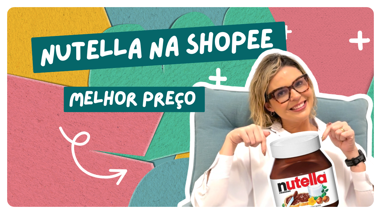 Nutella na Shopee? Veja onde encontrar e economizar! 🛒💰