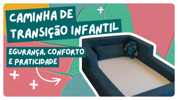 👶 ✨ Caminha de Transição Infantil